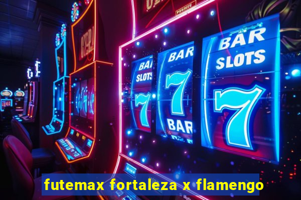 futemax fortaleza x flamengo